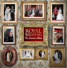 Royal Wedding (The Souvenir Album) by Alison James, 9781912332137