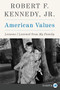American Values (Lessons I Learned from My Family) - 9780062845917 by Robert F. Kennedy, Jr., 9780062845917