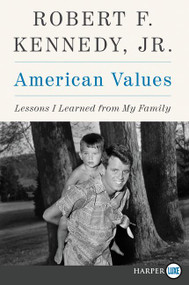 American Values (Lessons I Learned from My Family) - 9780062845917 by Robert F. Kennedy, Jr., 9780062845917
