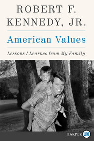 American Values (Lessons I Learned from My Family) - 9780062845917 by Robert F. Kennedy, Jr.
