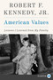 American Values (Lessons I Learned from My Family) - 9780062845917 by Robert F. Kennedy, Jr.