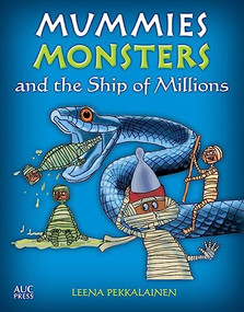 Mummies, Monsters, and the Ship of Millions by Leena Pekkalainen, 9789774168512