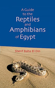 A Guide to Reptiles and Amphibians of Egypt by Sherif Bahaa El Din, 9789774249792