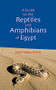 A Guide to Reptiles and Amphibians of Egypt by Sherif Bahaa El Din, 9789774249792