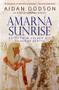 Amarna Sunrise (Egypt from Golden Age to Age of Heresy) by Aidan Dodson, 9789774167744