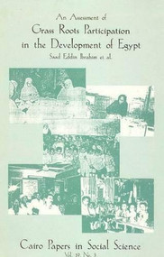An Assessment of Grassroots Participation in the Development of Egypt (Cairo Papers Vol. 19, No. 3) by  Ibrahim et al., 9789774244476