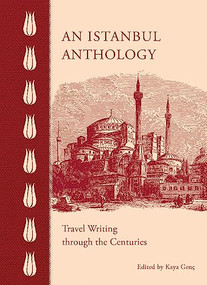 An Istanbul Anthology (Travel Writing through the Centuries) by Kaya Genç, 9789774167218