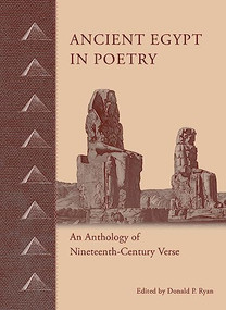Ancient Egypt in Poetry (An Anthology of Nineteenth-Century Verse) by Donald P. Ryan, 9789774167836