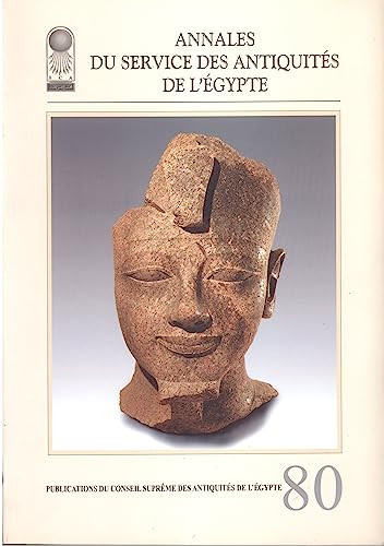 Annales du Service des Antiquités de l'Egypte (Vol. 80) by Supreme Council of Antiquities, 9789774372957