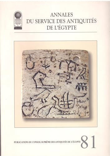 Annales du Service des Antiquités de l'Egypte (Vol. 81) by Supreme Council of Antiquities, 9789774376689