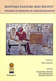 Annales du Service des Antiquités de l'Egypte (Cahier No. 38: Egyptian Culture and Society: Studies in Honor of Naguib Kanawati) by Alexandra Woods, Susanne Binder, 9789774798450