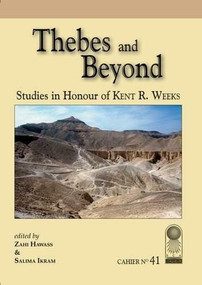 Annales du Service des Antiquités de l'Egypte (Cahier No. 41: Thebes and Beyond, Studies in Honor of Kent R. Weeks) by Zahi Hawass, 9789777043779