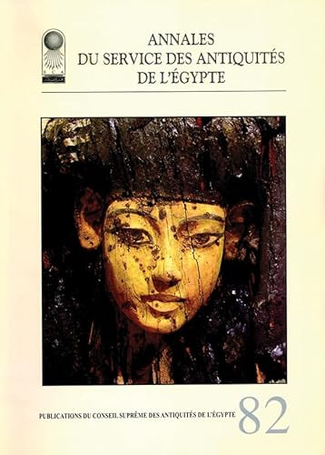Annales du Service des Antiquités de l'Egypte (Vol. 82) by Supreme Council of Antiquities, 9789774790331
