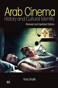 Arab Cinema (History and Cultural Identity. New Revised Edition) by Viola Shafik, 9789774166907