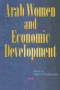 Arab Women and Economic Development by Heba Handoussa, 9789774249662