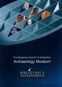 Bibliotheca Alexandrina (The Archaeology Museum) by Zahi Hawass, 9789773053260