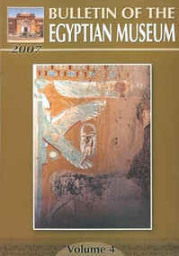 Bulletin of the Egyptian Museum (Volume 4) by Supreme Council of Antiquities, 9789774377297