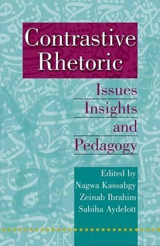 Contrastive Rhetoric (Issues, Insights, and Pedagogy) by Nagwa Kassabgy, Zeinab Ibrahim, Sabiha Aydelott, 9789774248290