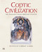 Coptic Civilization (Two Thousand Years of Christianity in Egypt) by Gawdat Gabra, 9789774166556