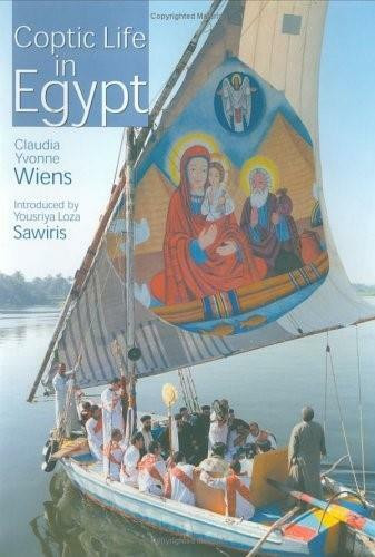 Coptic Life in Egypt by Claudia Yvonne Wiens, 9789774247866