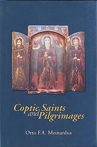 Coptic Saints and Pilgrimages by Otto F.A. Meinardus, 9789774161261