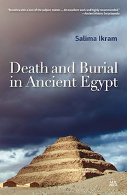 Death and Burial in Ancient Egypt by Salima Ikram, 9789774166877
