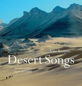 Desert Songs (A Woman Explorer in Egypt and Sudan) by Arita Baaijens, 9789774162114