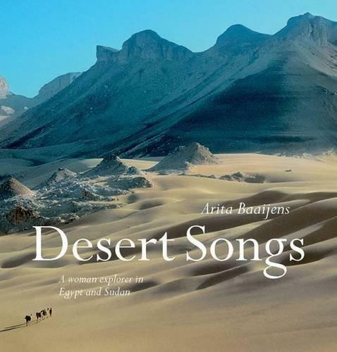 Desert Songs (A Woman Explorer in Egypt and Sudan) by Arita Baaijens, 9789774162114