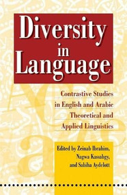 Diversity in Language (Contrastive Studies in English and Arabic Theoretical and Applied Linguistics) by Zeinab Ibrahim, Sabiha Aydelott, 9789774245787