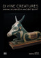 Divine Creatures (Animal Mummies in Ancient Egypt) by Salima Ikram, 9789774166969