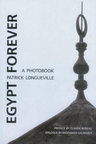 Egypt Forever by Patrick Longueville, 9789774249594