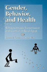 Gender, Behavior, and Health (Schistosomiasis Transmission and Control in Rural Egypt) by Samiha El Katsha, 9789774247286