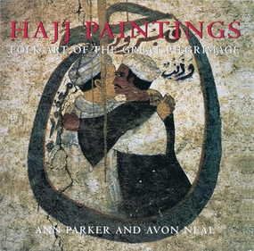 Hajj Paintings (Folk Art of the Great Pilgrimage) by Ann Parker, 9789774162596