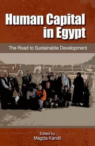 Human Capital in Egypt (The Road to Sustainable Development) by Magda Kandil, 9789774165849
