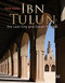 Ibn Tulun (His Lost City and Great Mosque) by Tarek Swelim, 9789774166914