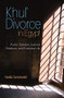 Khul‘ Divorce in Egypt (Public Debates, Judicial Practices, and Everyday Life) by Nadia Sonneveld, 9789774164842