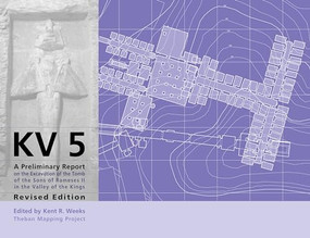 KV5 (A Preliminary Report on the Excavation of the Tomb of the Sons of Ramesses II in the Valley of the Kings. Revised Edition) by Kent R. Weeks, 9789774249518