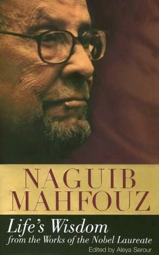 Life's Wisdom (from the Works of the Nobel Laureate) by Naguib Mahfouz, 9789774160202