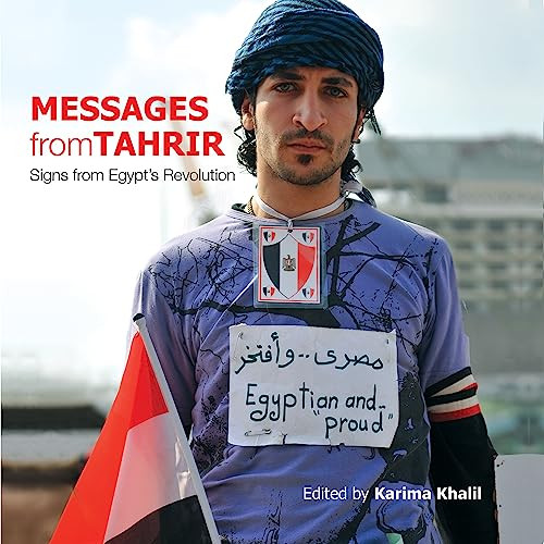 Messages from Tahrir (Signs from Egypt's Revolution) by Karima Khalil, 9789774165122