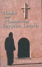 Monks and Monasteries of the Egyptian Desert (Revised Edition) by Otto F.A. Meinardus, 9789774241888