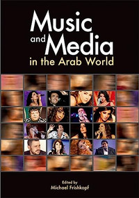 Music and Media in the Arab World by Michael Frishkopf, 9789774162930