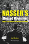 Nasser's Blessed Movement (Egypt's Free Officers and the July Revolution With a New Preface) by Joel Gordon, 9789774167782