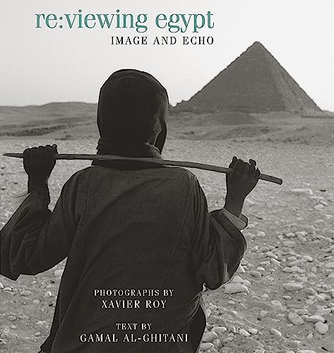 Re:viewing Egypt (Image and Echo) by Xavier Roy, Gamal al-Ghitani, 9789774162954