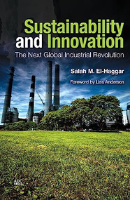 Sustainability and Innovation (The Next Global Industrial Revolution) by Salah M. El-Haggar, 9789774166471