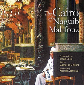 The Cairo of Naguib Mahfouz by Britta Le Va, Gamal al-Ghitani, Naguib Mahfouz, 9789774165528