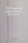Egypt's Labor Market Revisited by Ragui Assaad, 9789774162480
