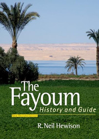 The Fayoum (History and Guide; Revised Edition) by R. Neil Hewison, 9789774162060