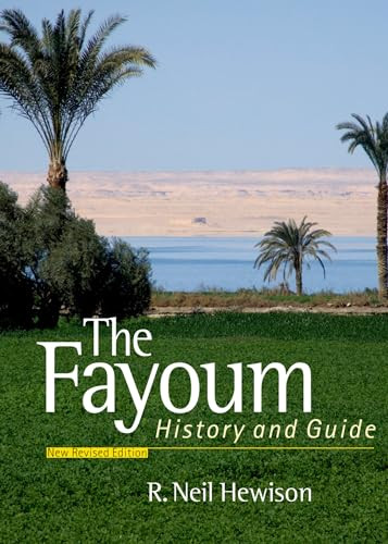 The Fayoum (History and Guide; Revised Edition) by R. Neil Hewison, 9789774162060
