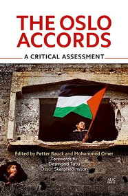 The Oslo Accords 1993-2013 (A Critical Assessment) by Petter Bauck, Mohammed Omer, Desmond Tutu, Össur Skarphéðinsson, 9789774167706