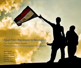 The Road to Tahrir (Front Line Images by Six Young Egyptian Photographers) by Sherif Assaf, Omar Attia, 9789774165146